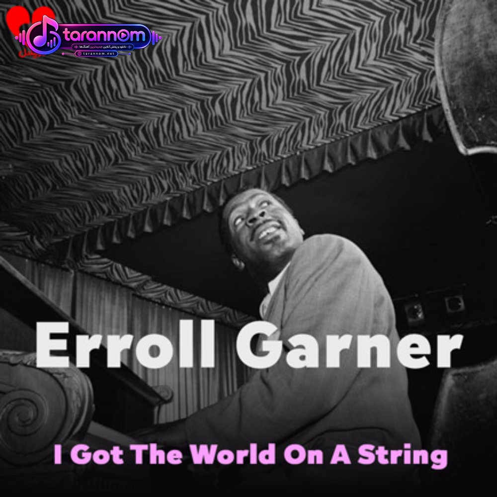 I Got The World On A String
