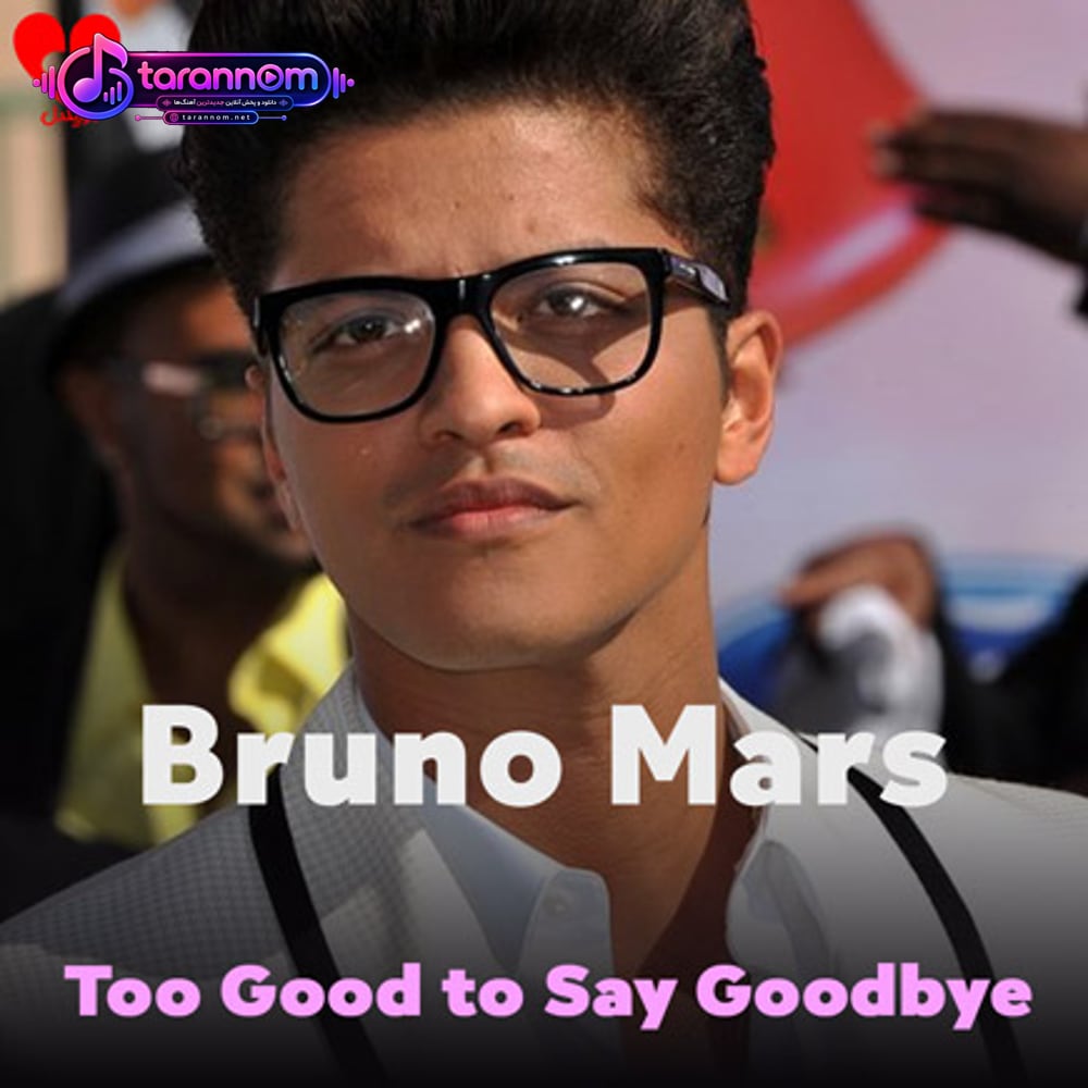 too good to say goodbye