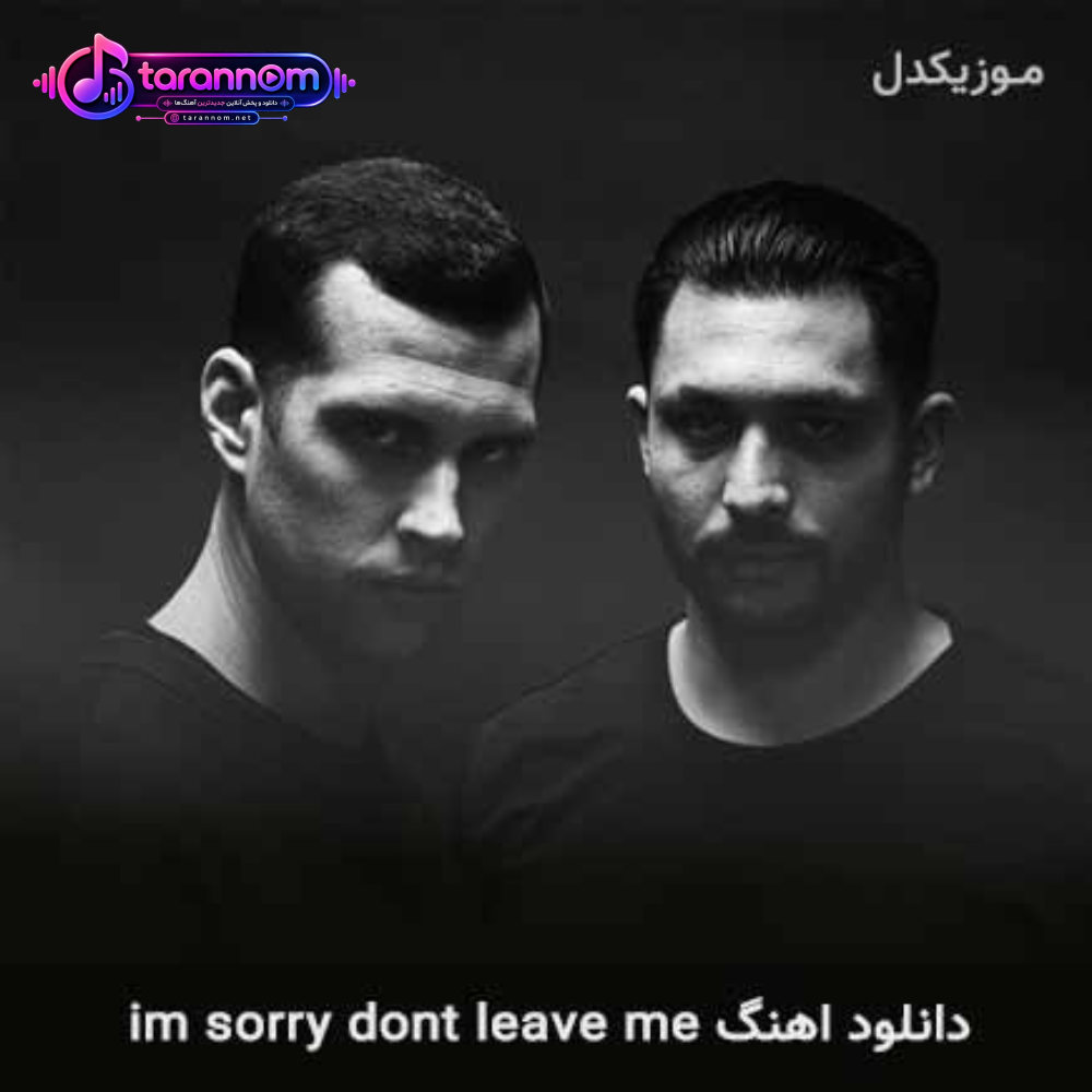 im sorry dont leave me